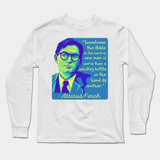 Atticus Finch Quote Long Sleeve T-Shirt